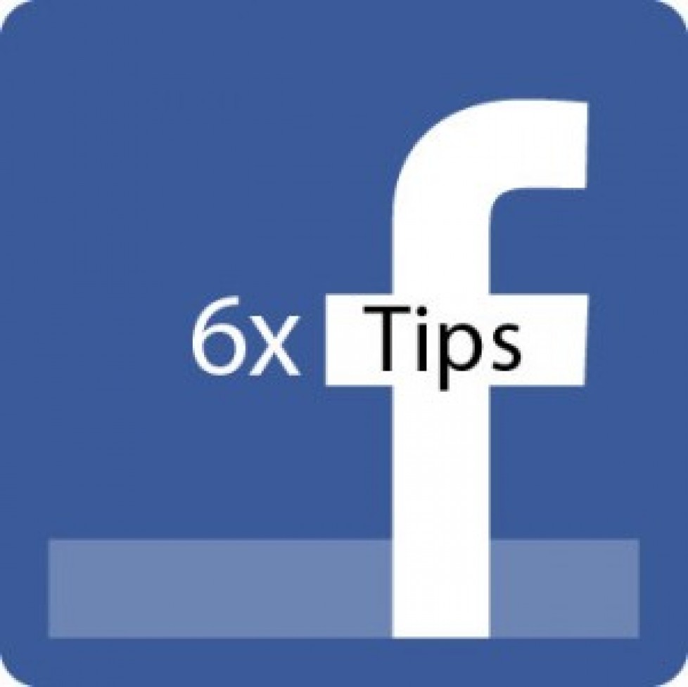 Be on Facebook and six quick tips